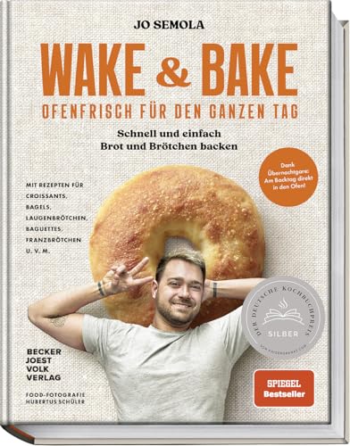 Wake & Bake: Ofenfrisch für den ganzen Tag: Schnell und einfach Brot und Brötchen backen – Mit Rezepten für Bagels, Baguettes, Croissants, Franzbrötchen, Laugenbrötchen u.v.m.