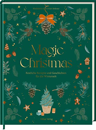 Magic Christmas: Festliche Rezepte und Geschichten für die Winterzeit
